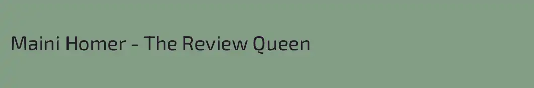 Maini Homer - The Review Queen